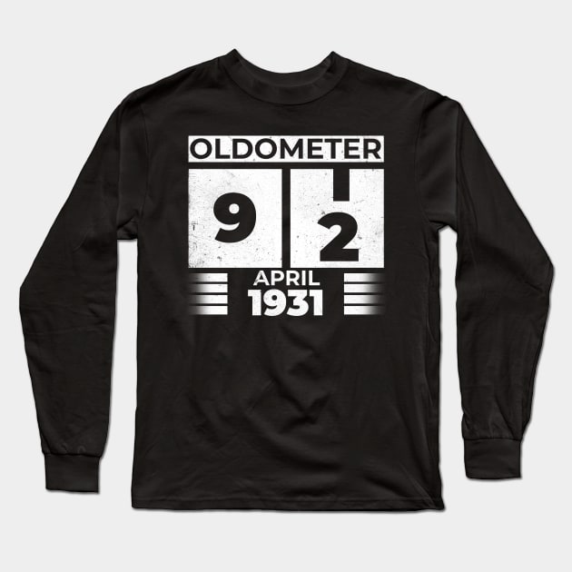 Oldometer 92 Years Old Born In April 1931 Long Sleeve T-Shirt by RomanDanielsArt